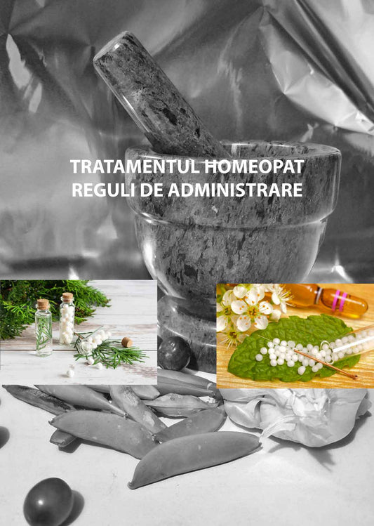 Ghid Homeopatic - Tratamentul Homeopat - Reguli de Administrare