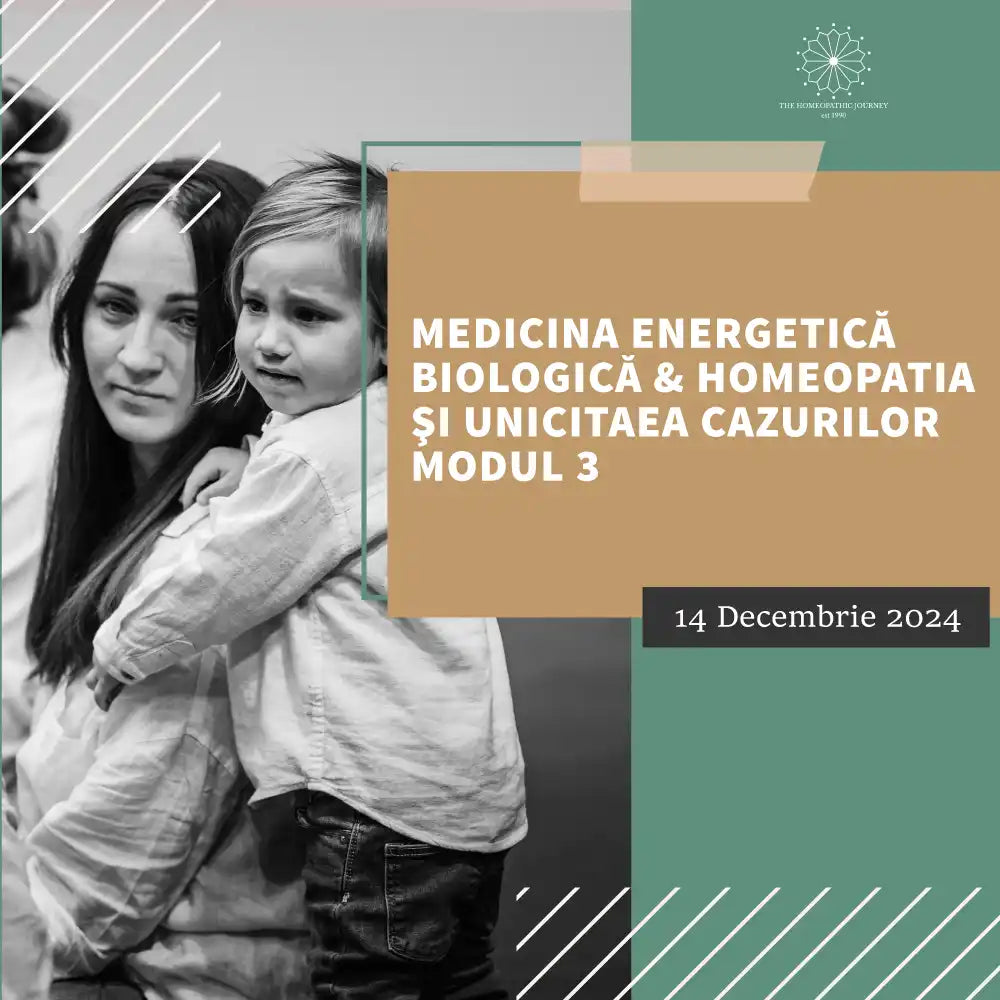 Medicina Energetică Biologică & Homeopatia şi Unicitatea Cazurilor Modul 3